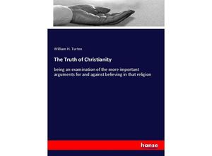 9783337262631 - The Truth of Christianity - William H Turton Kartoniert (TB)