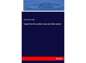 9783337264901 - Songs from the southern seas and other poems - John Boyle O Reilly Kartoniert (TB)