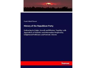 9783337270773 - History of the Republican Party - Frank Abial Flower Kartoniert (TB)