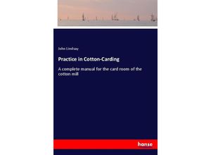 9783337271909 - Practice in Cotton-Carding - John Lindsay Kartoniert (TB)