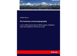 9783337272074 - The American universal geography - Jedidiah Morse Kartoniert (TB)