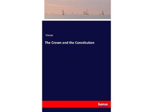 9783337272739 - The Crown and the Constitution - Verax Kartoniert (TB)