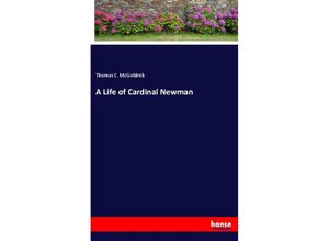 9783337272838 - A Life of Cardinal Newman - Thomas C McGoldrick Kartoniert (TB)