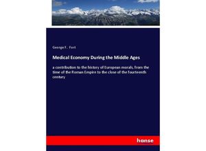 9783337273972 - Medical Economy During the Middle Ages - George F Fort Kartoniert (TB)