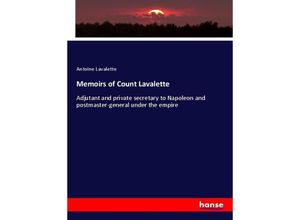 9783337274153 - Memoirs of Count Lavalette - Antoine Lavalette Kartoniert (TB)