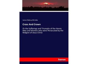 9783337274603 - Cross And Crown - James Dabney McCabe Kartoniert (TB)