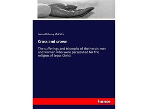 9783337274849 - Cross and crown - James Dabney McCabe Kartoniert (TB)