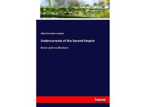 9783337274870 - Undercurrents of the Second Empire - Albert Dresden Vandam Kartoniert (TB)