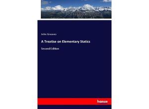 9783337277635 - A Treatise on Elementary Statics - John Greaves Kartoniert (TB)