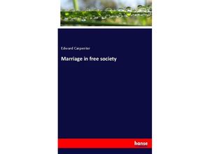 9783337278250 - Marriage in free society - Edward Carpenter Kartoniert (TB)