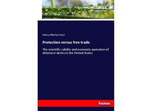 9783337278359 - Protection versus free trade - Henry Martyn Hoyt Kartoniert (TB)