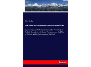 9783337280444 - The scientific Basis of Education Demonstrated - John Hecker Kartoniert (TB)