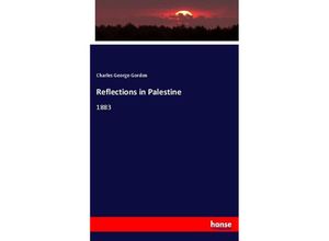 9783337281182 - Reflections in Palestine - Charles George Gordon Kartoniert (TB)