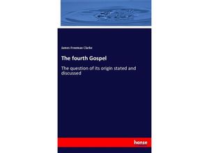 9783337281366 - The fourth Gospel - James Freeman Clarke Kartoniert (TB)