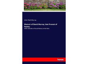 9783337281779 - Memoir of David Murray late Provost of Paisley - John Clark Murray Kartoniert (TB)