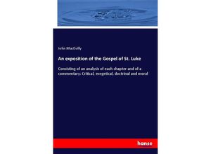 9783337282554 - An exposition of the Gospel of St Luke - John MacEvilly Kartoniert (TB)