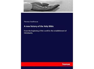 9783337283476 - A new history of the Holy Bible - Thomas Stackhouse Kartoniert (TB)