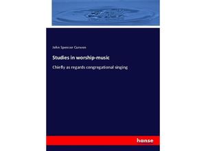 9783337283810 - Studies in worship-music - John Spencer Curwen Kartoniert (TB)