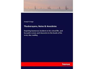 9783337284602 - Thackerayana Notes & Anecdotes - Joseph Grego Kartoniert (TB)