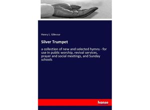 9783337286255 - Silver Trumpet - Henry L Gilmour Kartoniert (TB)