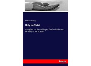 9783337286484 - Holy in Christ - Andrew Murray Kartoniert (TB)