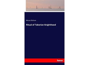 9783337286729 - Ritual of Taborian Knighthood - Moses Dickson Kartoniert (TB)