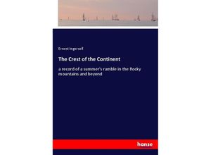 9783337287054 - The Crest of the Continent - Ernest Ingersoll Kartoniert (TB)