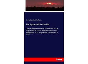 9783337289164 - The Spaniards in Florida - George Rainsford Fairbanks Kartoniert (TB)