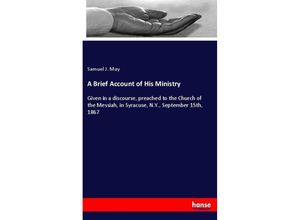 9783337290467 - A Brief Account of His Ministry - Samuel J May Kartoniert (TB)