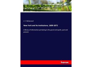 9783337290740 - New York and Its Institutions 1609-1872 - J F Richmond Kartoniert (TB)