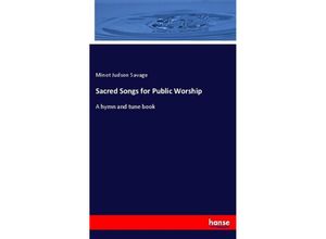 9783337290825 - Sacred Songs for Public Worship - Minot Judson Savage Kartoniert (TB)