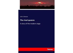 9783337291105 - The rival queens - John Coleman Kartoniert (TB)