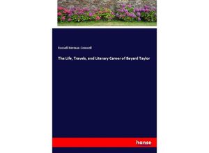 9783337291952 - The Life Travels and Literary Career of Bayard Taylor - Russell Herman Conwell Kartoniert (TB)