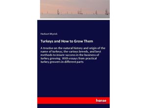 9783337292140 - Turkeys and How to Grow Them - Herbert Myrick Kartoniert (TB)