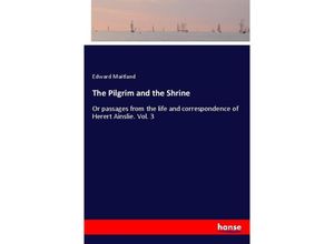 9783337292195 - The Pilgrim and the Shrine - Edward Maitland Kartoniert (TB)