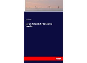 9783337292584 - Roes Hotel Guide for Commercial Travellers - Justus Roe Kartoniert (TB)