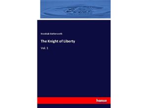 9783337292973 - The Knight of Liberty - Hezekiah Butterworth Kartoniert (TB)