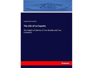 9783337292980 - The Life of La Fayette - Lydia Hoyt Farmer Kartoniert (TB)