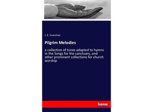 9783337295004 - Pilgrim Melodies - J E Sweetser Kartoniert (TB)