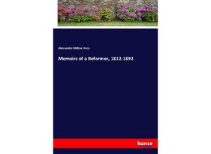 9783337295264 - Memoirs of a Reformer 1832-1892 - Alexander Milton Ross Kartoniert (TB)