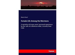 9783337295677 - Female Life Among the Mormons - Maria Ward Kartoniert (TB)