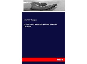 9783337296681 - The National Hymn-Book of the American Churches - Robert Ellis Thompson Kartoniert (TB)