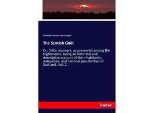 9783337297978 - The Scotish Gaël - Alexander Stewart James Logan Kartoniert (TB)