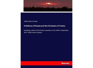 9783337299347 - A Defence of Russia and the Christians of Turkey - Tollemache Sinclair Kartoniert (TB)