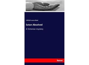 9783337301095 - Satan Absolved - Wilfrid Scawen Blunt Kartoniert (TB)