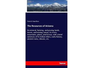 9783337301132 - The Resources of Arizona - Patrick Hamilton Kartoniert (TB)