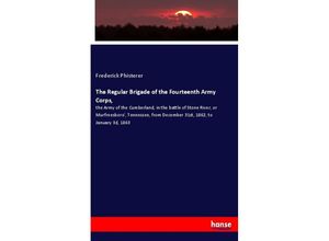 9783337301323 - The Regular Brigade of the Fourteenth Army Corps - Frederick Phisterer Kartoniert (TB)