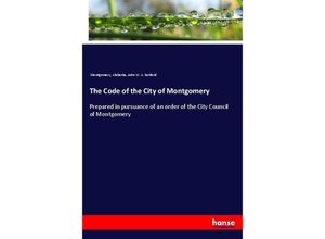 9783337302177 - The Code of the City of Montgomery - Alabama Montgomery John W A Sanford Kartoniert (TB)