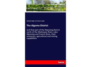 9783337302238 - The Algoma District - Ontario Dept of Crown Lands Kartoniert (TB)