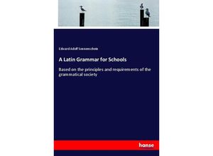 9783337302887 - A Latin Grammar for Schools - Edward Adolf Sonnenschein Kartoniert (TB)